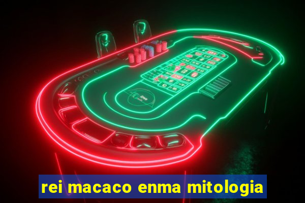 rei macaco enma mitologia