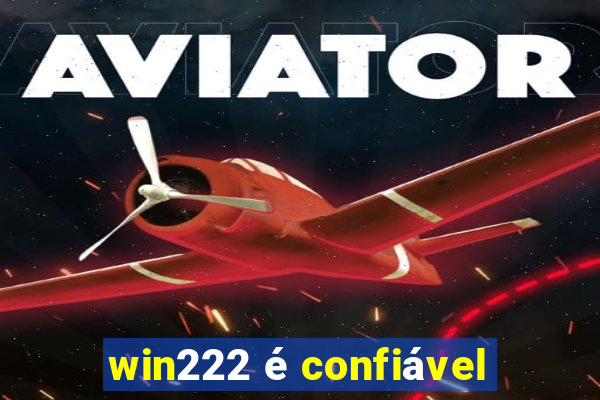 win222 é confiável