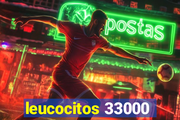 leucocitos 33000