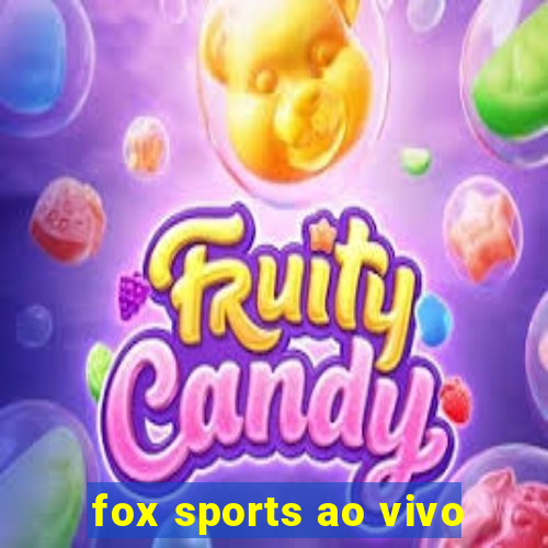 fox sports ao vivo