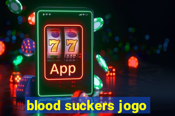 blood suckers jogo