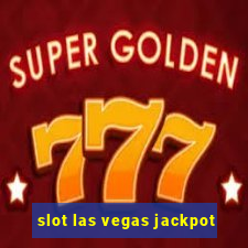 slot las vegas jackpot