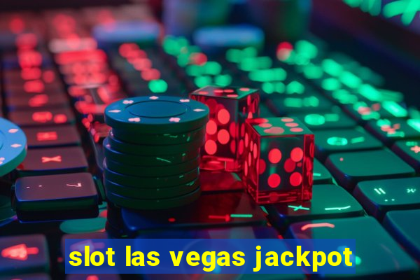 slot las vegas jackpot