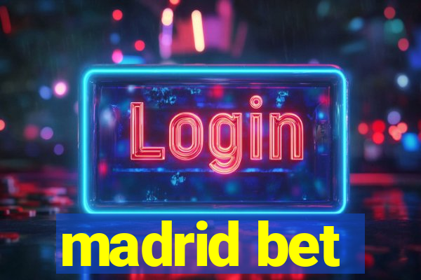 madrid bet