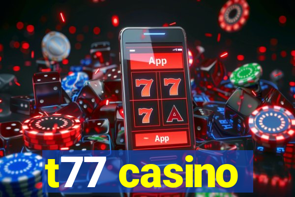 t77 casino