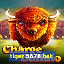 tiger 5678 bet