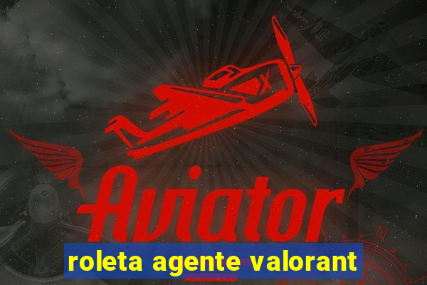 roleta agente valorant