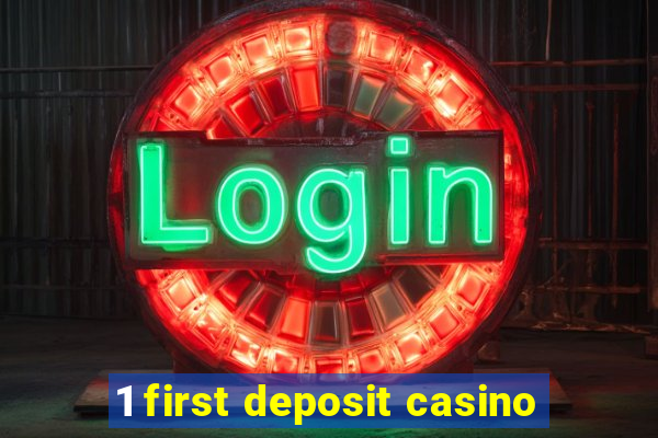 1 first deposit casino