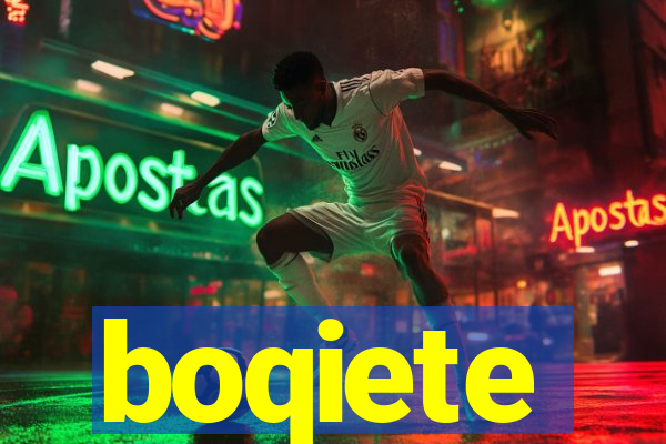 boqiete