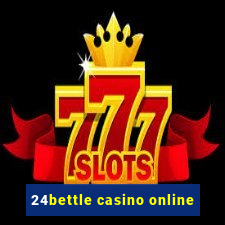 24bettle casino online