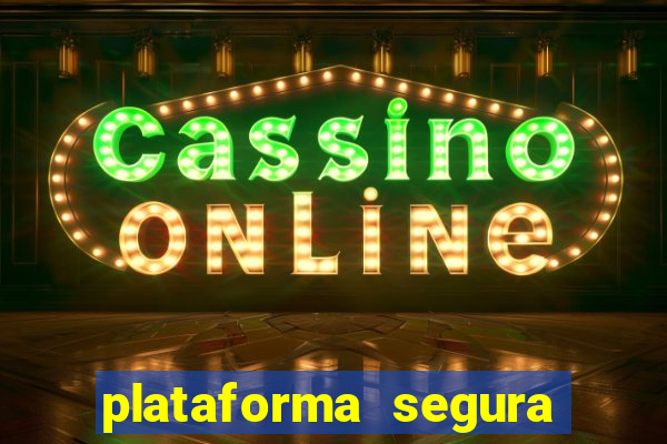 plataforma segura para jogar fortune tiger