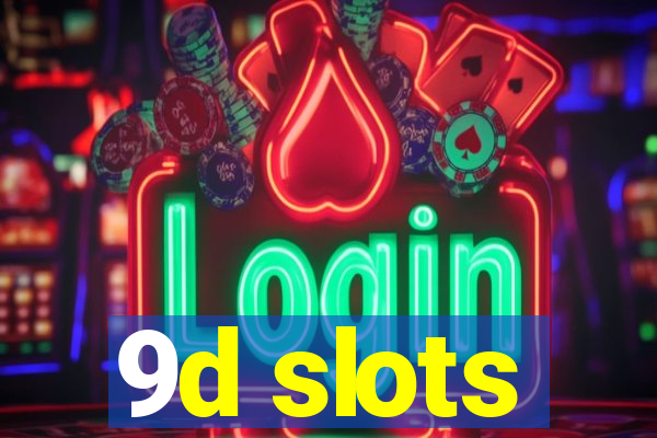 9d slots