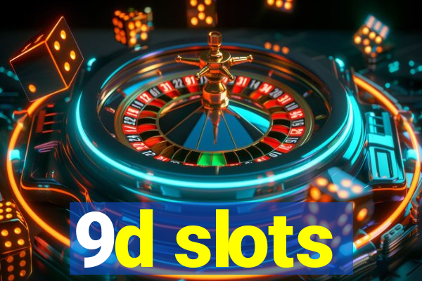 9d slots