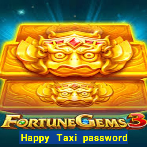 Happy Taxi password road 96 road 96 senha do cofre