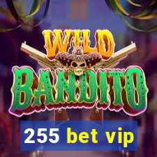 255 bet vip