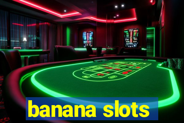 banana slots