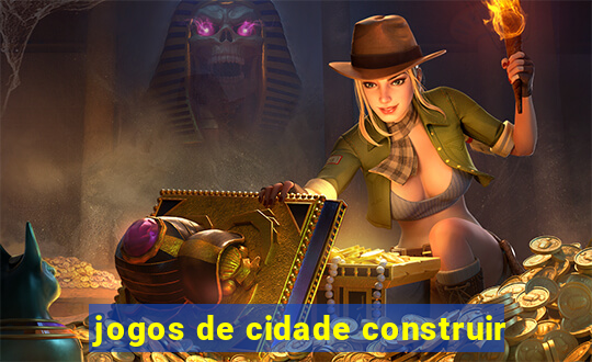 jogos de cidade construir