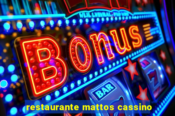 restaurante mattos cassino