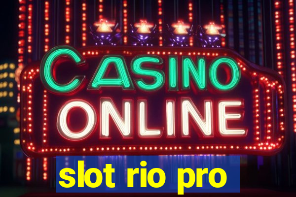 slot rio pro