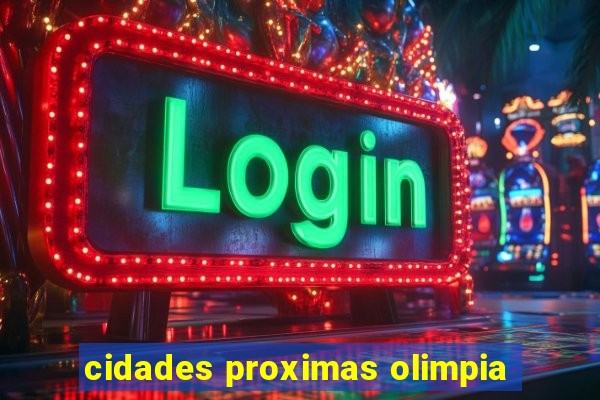 cidades proximas olimpia