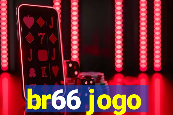 br66 jogo