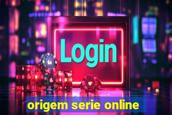 origem serie online