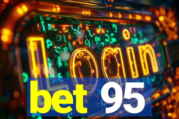 bet 95