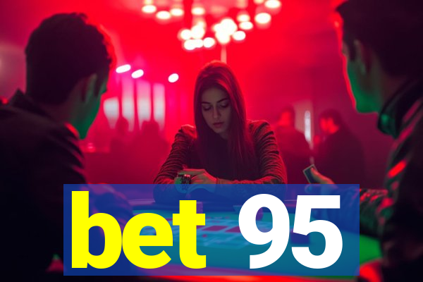 bet 95