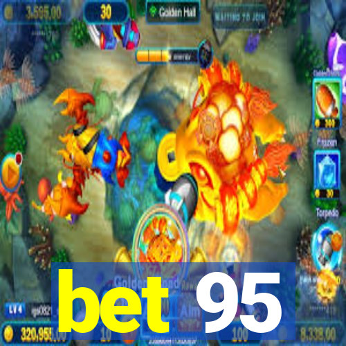 bet 95