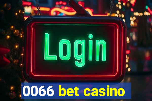 0066 bet casino