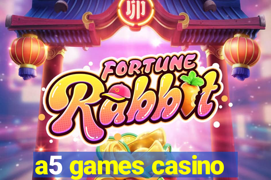 a5 games casino