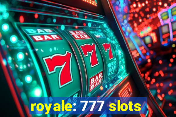 royale: 777 slots