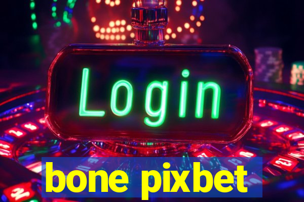 bone pixbet