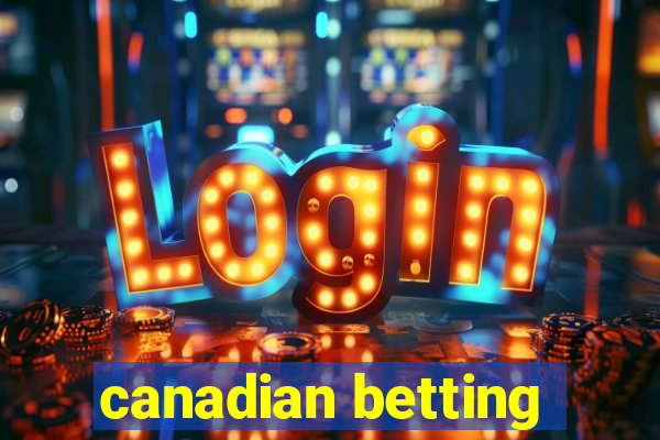 canadian betting