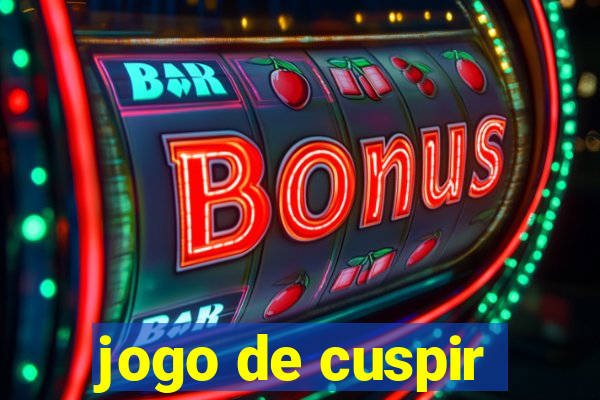 jogo de cuspir