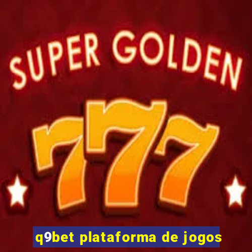 q9bet plataforma de jogos