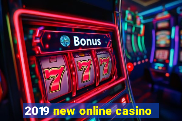 2019 new online casino