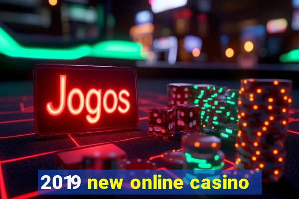 2019 new online casino