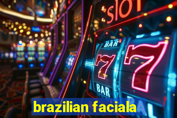 brazilian faciala