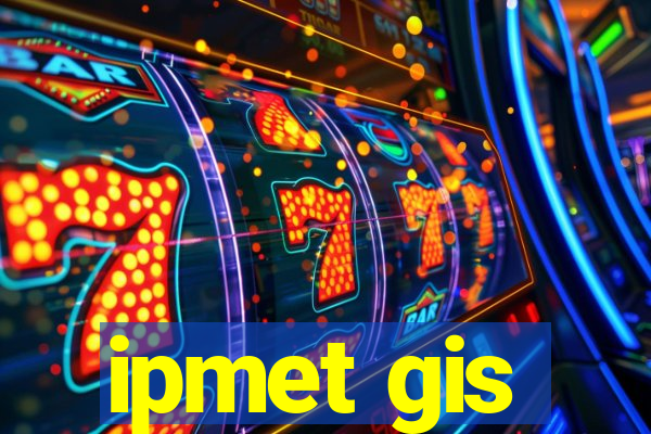 ipmet gis