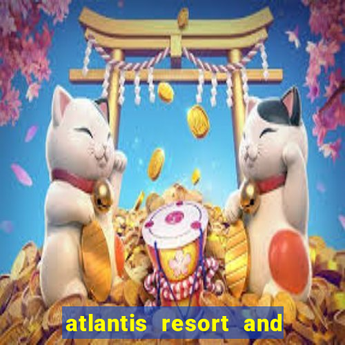 atlantis resort and casino paradise island bahamas