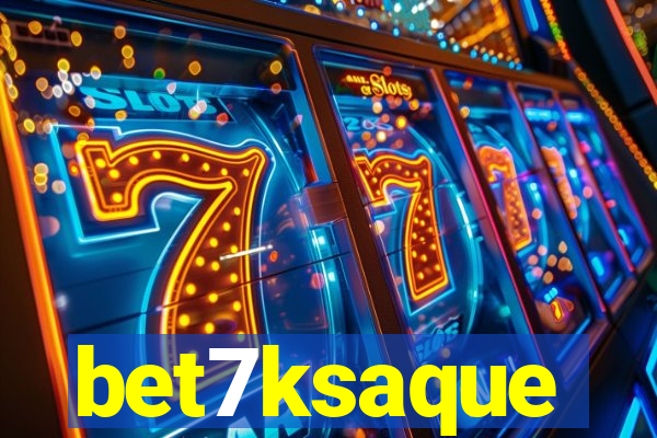 bet7ksaque