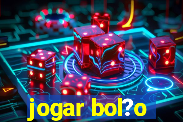 jogar bol?o