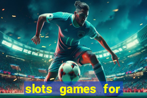 slots games for real money