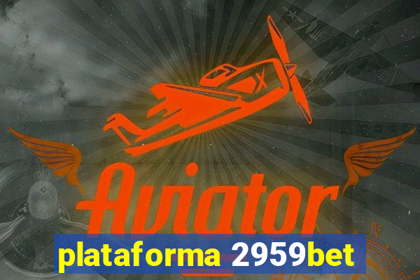 plataforma 2959bet