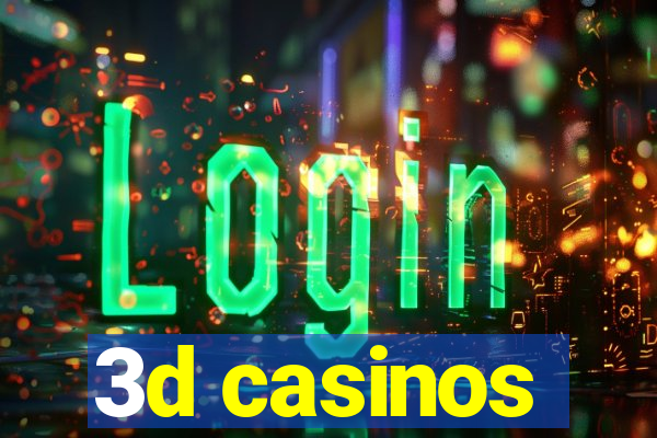 3d casinos