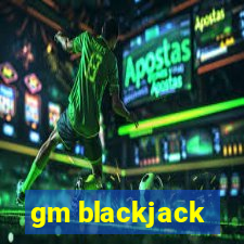 gm blackjack