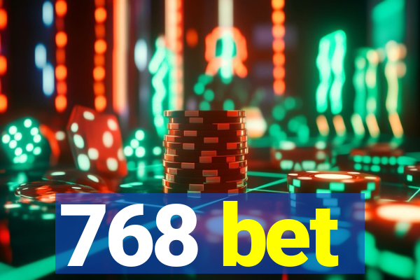 768 bet