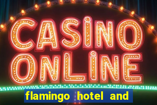 flamingo hotel and casino in las vegas