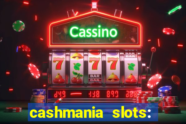 cashmania slots: slot games